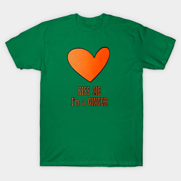 Kiss Me I'm a Ginger Redhead Gifts St Patricks Day T-Shirt by JohnnyxPrint